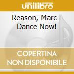 Reason, Marc - Dance Now! cd