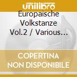 Europaische Volkstanze Vol.2 / Various (4 Cd) cd