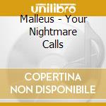 Malleus - Your Nightmare Calls cd musicale