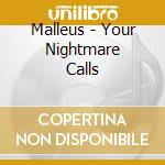 Malleus - Your Nightmare Calls cd