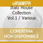 Italo House Collection Vol.1 / Various cd