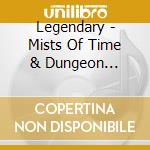 Legendary - Mists Of Time & Dungeon Crawler (2 Cd) cd musicale