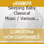 Sleeping Baby Classical Music / Various (2 Cd) cd