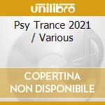 Psy Trance 2021 / Various cd