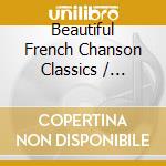 Beautiful French Chanson Classics / Various cd