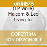 (LP Vinile) Malcom & Leo - Living In The Dark vinile