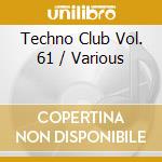 Techno Club Vol. 61 / Various cd