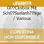 Gl??Cksbox Mit Schl??Sselanh??Nge / Various cd