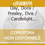 Day, Doris / Presley, Elvis / - Candlelight Love Songs cd