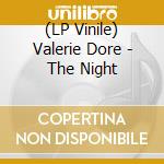 (LP Vinile) Valerie Dore - The Night vinile