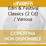 Edm & Festival Classics (2 Cd) / Various cd
