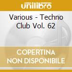 Various - Techno Club Vol. 62 cd