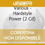 Various - Hardstyle Power (2 Cd) cd musicale