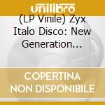 (LP Vinile) Zyx Italo Disco: New Generation Vinyl Edition Vol.3 / Various lp vinile