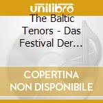 The Baltic Tenors - Das Festival Der Tenore (2 Cd) cd
