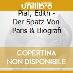 Piaf, Edith - Der Spatz Von Paris & Biografi cd musicale