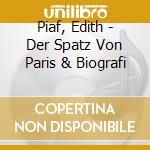 Piaf, Edith - Der Spatz Von Paris & Biografi cd