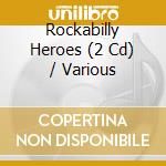 Rockabilly Heroes (2 Cd) / Various cd