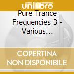 Pure Trance Frequencies 3 - Various Artists (2 Cd) cd