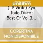(LP Vinile) Zyx Italo Disco: Best Of Vol.3 / Various vinile