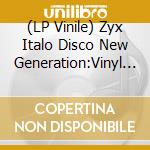 (LP Vinile) Zyx Italo Disco New Generation:Vinyl Edition Vol.4 / Various vinile
