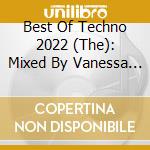 Best Of Techno 2022 (The): Mixed By Vanessa Sukowski & N4K!D / Various (3 Cd) cd