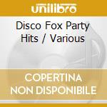 Disco Fox Party Hits / Various cd