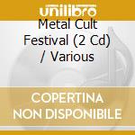 Metal Cult Festival (2 Cd) / Various cd