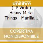 (LP Vinile) Heavy Metal Things - Manilla Road, Cutty Sark, Wildfire... lp vinile