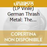 (LP Vinile) German Thrash Metal: The Ultimate Old School Tracks / Various lp vinile