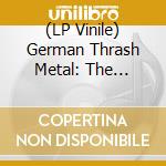 (LP Vinile) German Thrash Metal: The Ultimate Old School Tracks / Various vinile