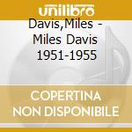 Davis,Miles - Miles Davis 1951-1955 cd