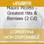 Mauro Picotto - Greatest Hits & Remixes (2 Cd) cd