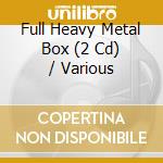 Full Heavy Metal Box (2 Cd) / Various cd musicale