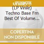 (LP Vinile) Techno Base Fm Best Of Volume 2 / Various vinile