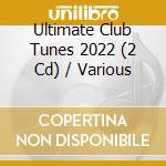 Ultimate Club Tunes 2022 (2 Cd) / Various cd