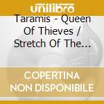 Taramis - Queen Of Thieves / Stretch Of The Imagination (2 Cd) cd musicale