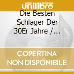 Die Besten Schlager Der 30Er Jahre / Various cd