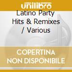 Latino Party Hits & Remixes / Various cd