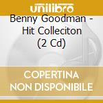 Benny Goodman - Hit Colleciton (2 Cd) cd musicale