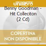 Benny Goodman - Hit Colleciton (2 Cd) cd