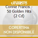 Connie Francis - 50 Golden Hits (2 Cd) cd musicale