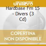Hardbase Fm 15 - Divers (3 Cd) cd