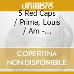 5 Red Caps / Prima, Louis / Am - Let'S Boogie cd