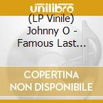 (LP Vinile) Johnny O - Famous Last Words - The Very B vinile