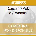 Dance 50 Vol. 8 / Various cd