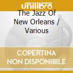 The Jazz Of New Orleans / Various cd