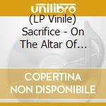 (LP Vinile) Sacrifice - On The Altar Of Rock vinile