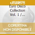 Euro Disco Collection Vol. 1 / Various cd