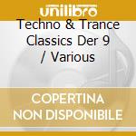 Techno & Trance Classics Der 9 / Various cd